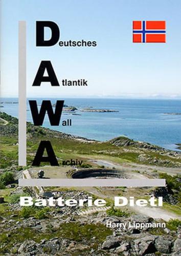 DAWA Sonderbände. Deutsches Atlantikwall-Archiv / Batterie Dietl 