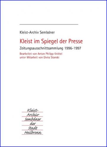 Kleist im Spiegel der Presse. Zeitungsausschnittsammlung / Kleist im Spiegel der Presse 