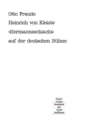 Heinrich von Kleists Hermannsschlacht auf der deutschen Bühne 