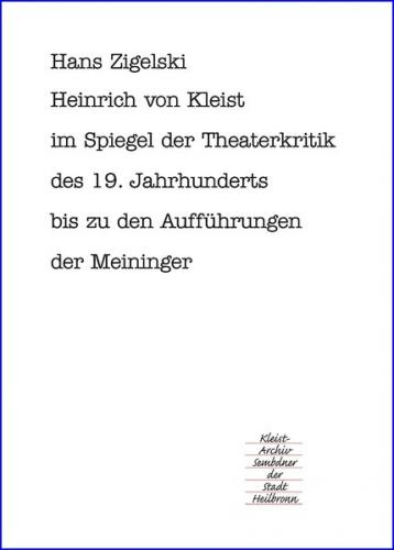 Heinrich von Kleist im Spiegel der Theaterkritik des 19. Jahrhunderts bis zu den Aufführungen der Meininger 