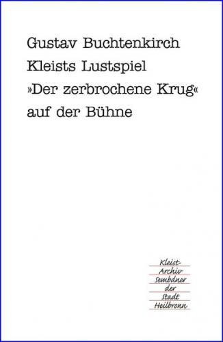 Kleists Lustspiel "Der zerbrochene Krug" auf der Bühne 