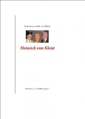 Er konnte gar nichts, nur dichten - Heinrich von Kleist 