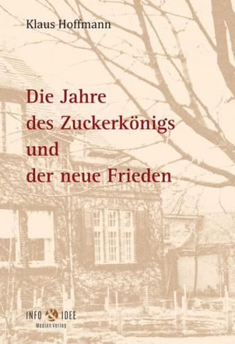 Die Jahre des Zuckerkönigs und der neue Frieden 