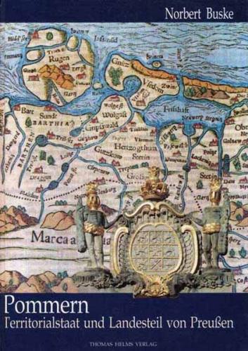 Pommern als Territorialstaat und Landesteil von Preussen 