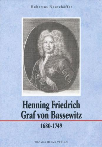 Henning Friedrich Graf von Bassewitz 1680-1749 