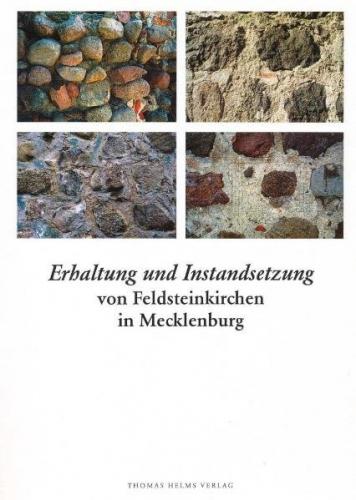 Erhaltung und beispielhafte Instandsetzung von Feldsteinkirchen in Mecklenburg 