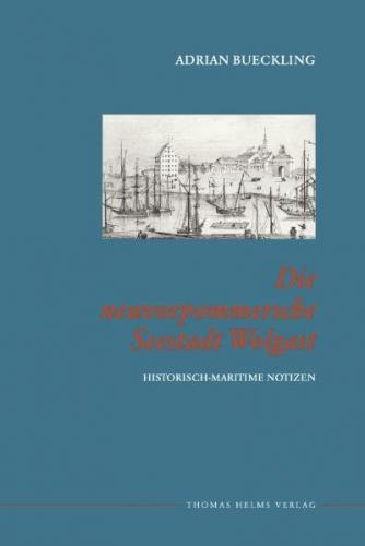 Die neuvorpommersche Seestadt Wolgast 