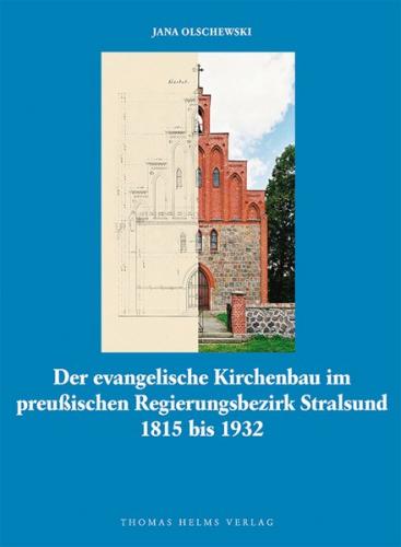 Der evangelische Kirchenbau im preussischen Regierungsbezirk Stralsund 1815 bis 1932 