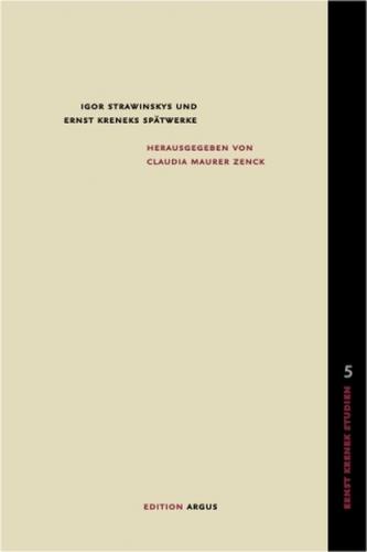 Igor Strawinskys und Ernst Kreneks Spätwerke 