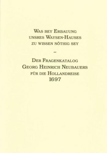 Was bey Erbauung unsres Waysen-Hauses zu wissen nöthig sey 