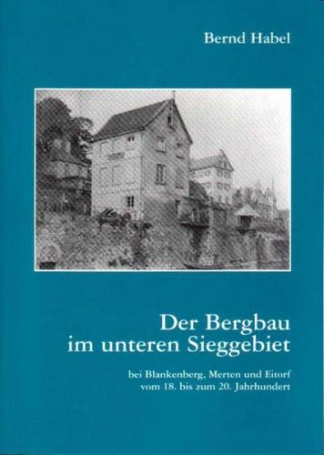 Der Bergbau im unteren Sieggebiet 