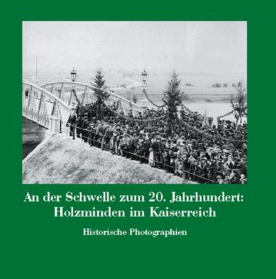 An der Schwelle zum 20. Jahrhundert: Holzminden im Kaiserreich 