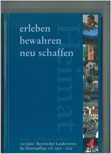 Heimat erleben - bewahren - neu schaffen 