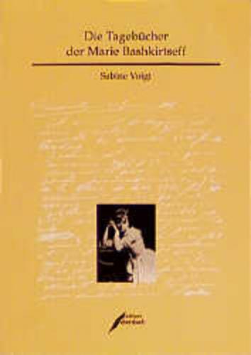 Die Tagebücher der Marie Bashkirtseff von 1877-1884 