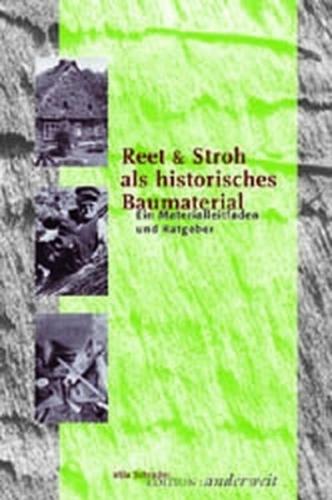 Reet & Stroh als historisches Baumaterial 