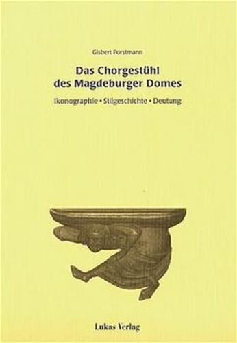 Das Chorgestühl des Magdeburger Domes 
