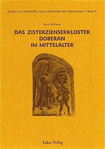 Studien zur Geschichte, Kunst und Kultur der Zisterzienser / Das Zisterzienserkloster Doberan im Mittelalter 