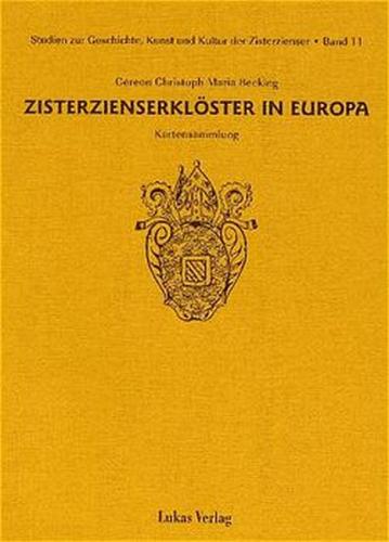 Studien zur Geschichte, Kunst und Kultur der Zisterzienser / Zisterzienserklöster in Europa 