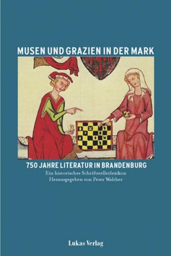 Musen und Grazien in der Mark. 750 Jahre Literatur in Brandenburg / Musen und Grazien in der Mark. 750 Jahre Literatur in Brandenburg 
