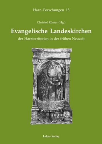 Evangelische Landeskirchen der Harzterritorien in der frühen Neuzeit 