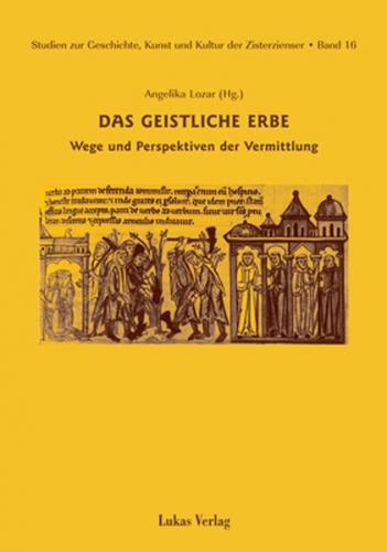 Studien zur Geschichte, Kunst und Kultur der Zisterzienser / Das geistliche Erbe 
