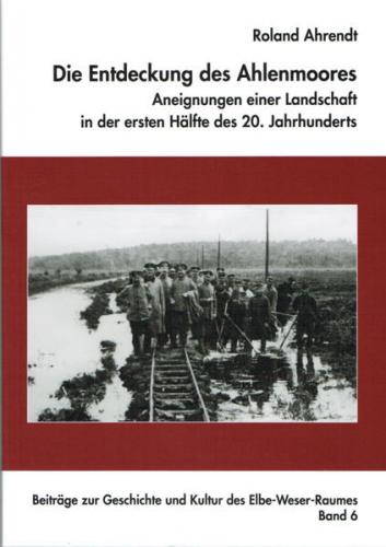Die Entdeckung des Ahlenmoores 