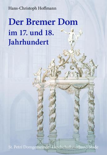 Der Bremer Dom im 17. und 18. Jahrhundert 