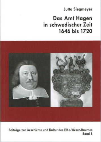 Das Amt Hagen in schwedischer Zeit 1646 bis 1720 