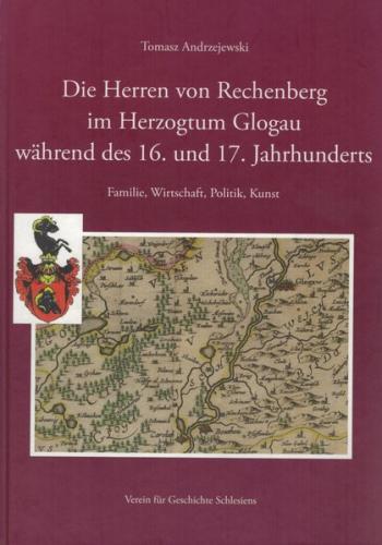 Die Herren von Rechenberg im Herzogtum Glogau während des 16. und 17. Jahrhunderts 