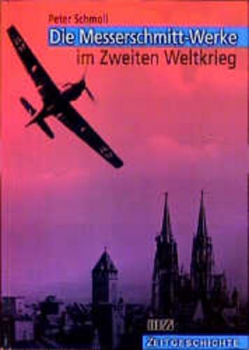 Die Messerschmitt-Werke im Zweiten Weltkrieg 