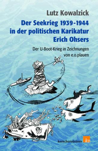 Der Seekrieg 1939-1944 in der politischen Karikatur Erich Ohsers 