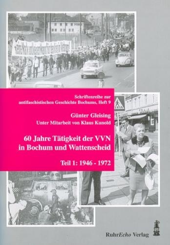 60 Jahre Tätigkeit der VVN in Bochum und Wattenscheid. Teil 1 - 1946-1972 