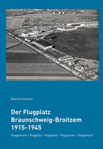 Der Flugplatz Braunschweig-Broitzem 1915-1945 