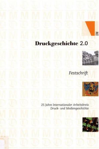 Druckgeschichte 2.0: Rückblick - Einblick - Ausblick 