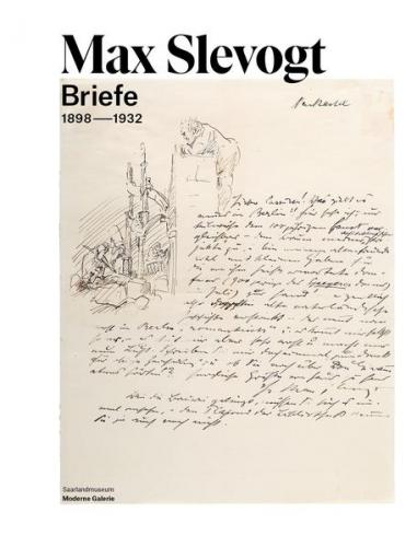 Max Slevogt. Briefe 1898-1932 