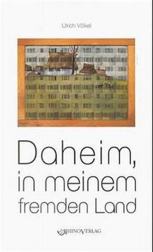Daheim, in meinem fremden Land 