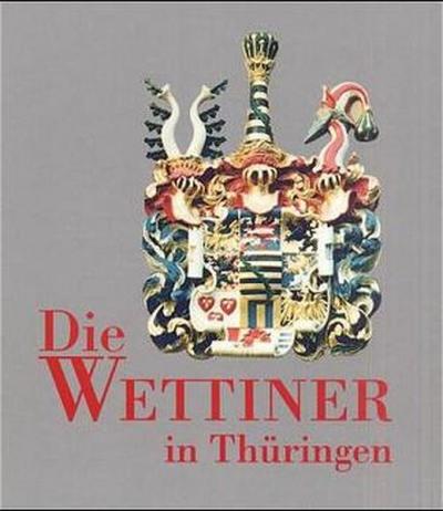 Die Wettiner in Thüringen 
