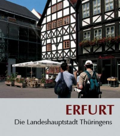 Erfurt – Die Landeshauptstadt Thüringens 