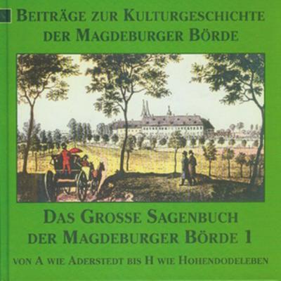 Das große Sagenbuch der Magdeburger Börde und ihres Umlandes 