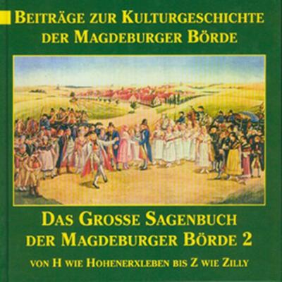 Das große Sagenbuch der Magdeburger Börde und ihres Umlandes 