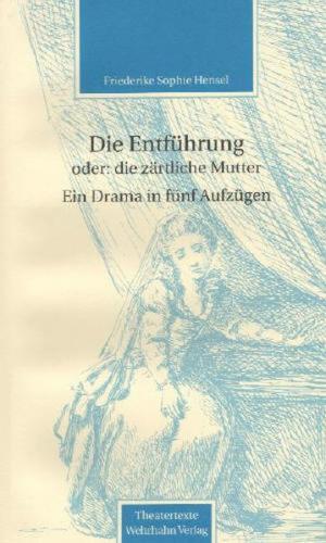 Die Entführung, oder: die zärtliche Mutter 