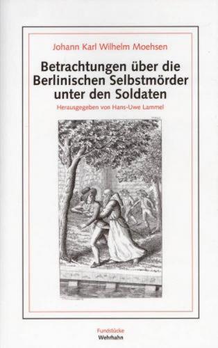 Betrachtungen über die Berlinischen Selbstmörder unter den Soldaten 