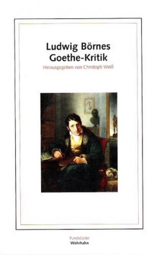 Ludwig Börnes Goethe-Kritik 