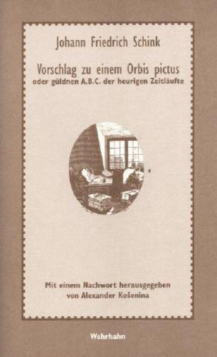 Vorschlag zu einem Orbis pictus oder güldnen A.B.C. der heurigen Zeitläufte 