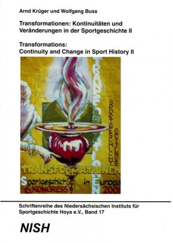 Transformationen: Kontinuitäten und Veränderungen in der Sportgeschichte /Transformations: Continuity and Change in Sport History, Band II 