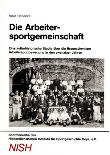 Die Arbeitersportgemeinschaft: Eine kulturhistorische Studie über die Arbeitersportbewegung in den zwanziger Jahren 