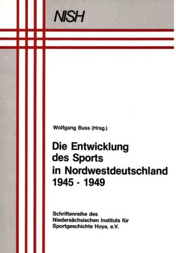 Die Entwicklung des Sports in Nordwestdeutschland 1945-1949 