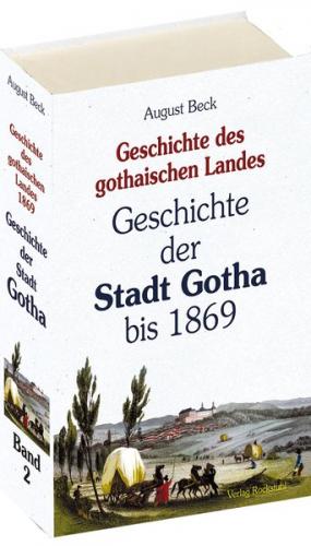 Geschichte der STADT GOTHA bis 1869 [Band 2 von 4] 