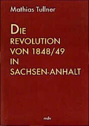 Die Revolution von 1848/49 im Raum Sachsen-Anhalt 