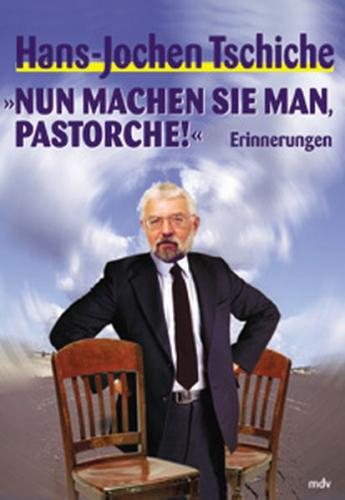 Nun machen Sie man, Pastorche! 